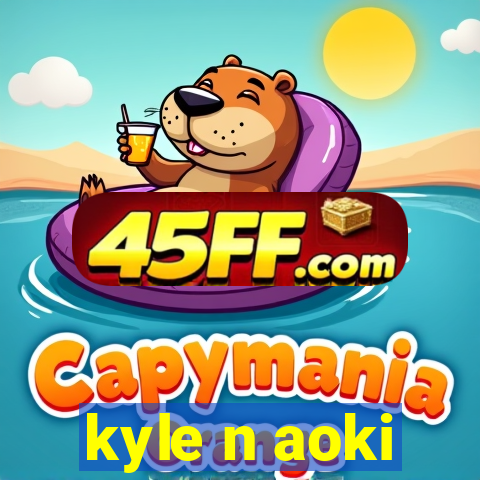 kyle n aoki